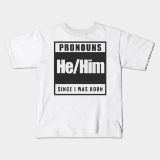 He/Him Kids T-Shirt